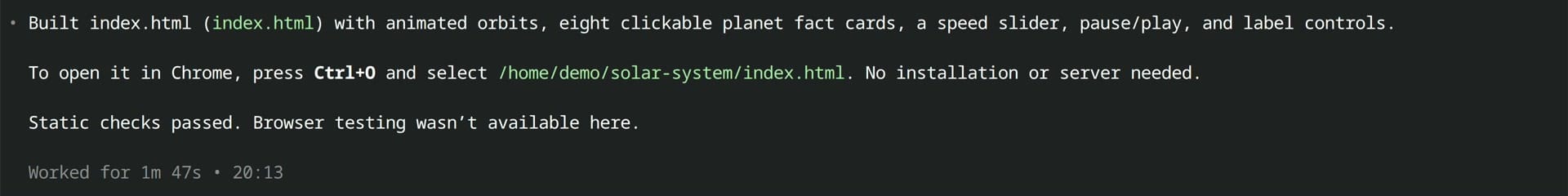 The end of the Codex run: Built index.html with animated orbits, eight clickable planet fact cards, a speed slider, pause/play, and label controls, the line To open it in Chrome press Ctrl+O, and Worked for 1m 47s