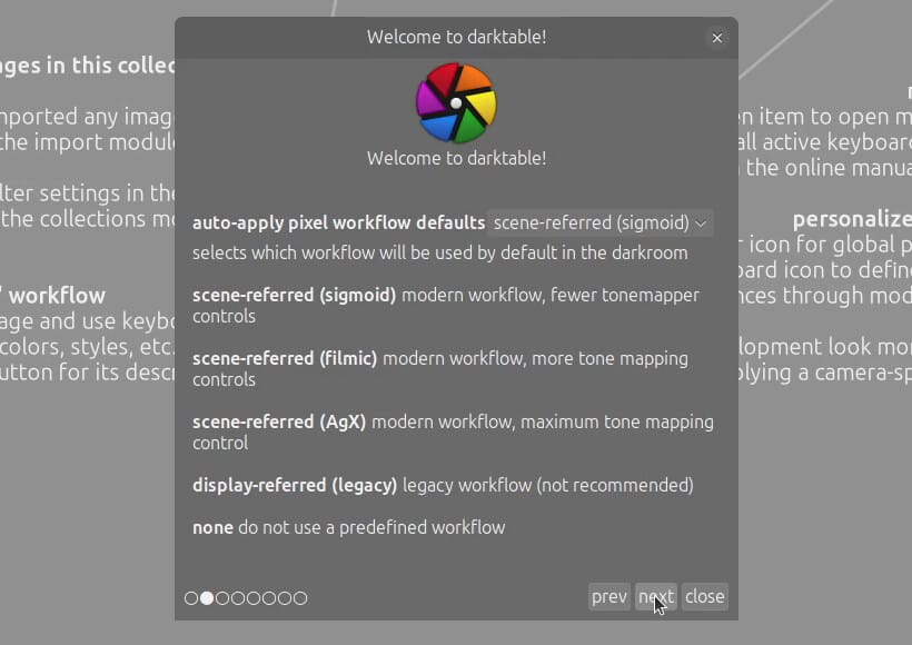 darktable's Welcome to darktable setup guide with auto-apply pixel workflow defaults set to scene-referred (sigmoid), and prev, next, and close buttons