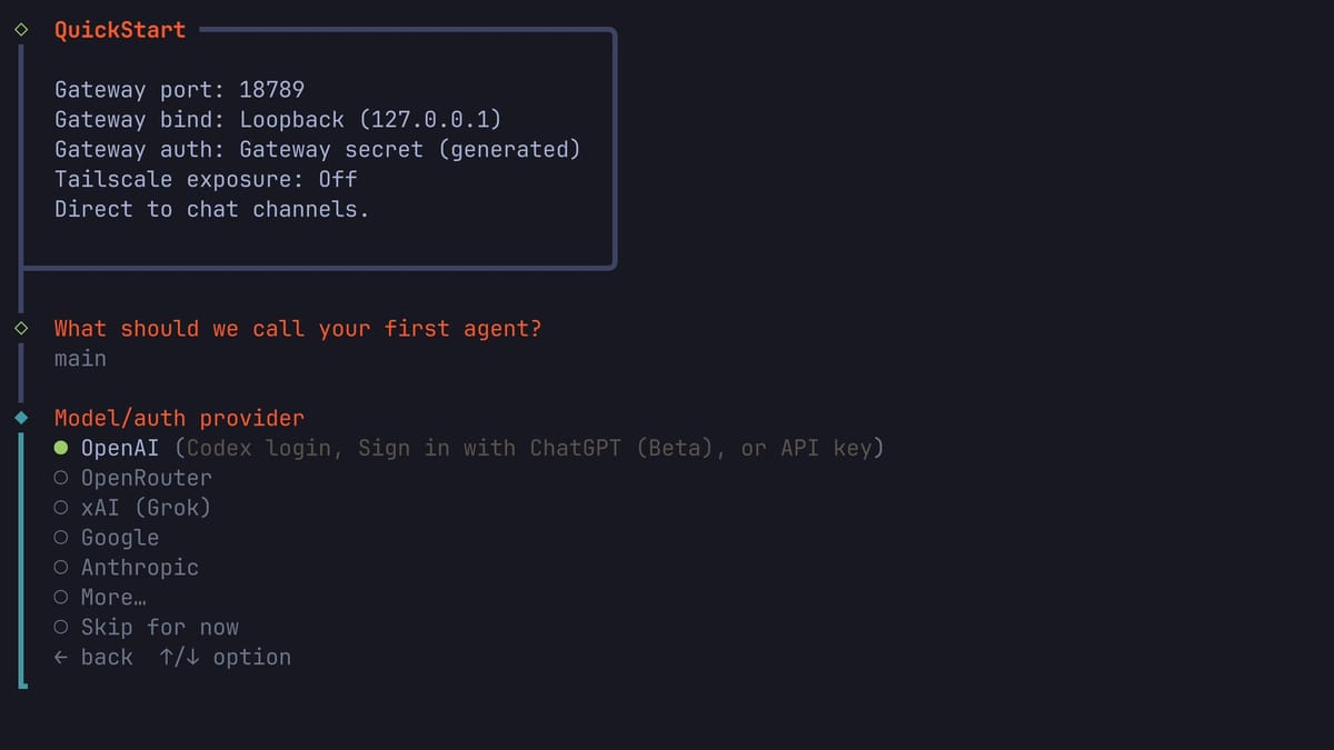 The QuickStart box reading Gateway port 18789, Gateway bind Loopback (127.0.0.1), Gateway auth Gateway secret (generated), Tailscale exposure Off, followed by the first agent name main and the Model/auth provider list with OpenAI, OpenRouter, xAI (Grok), Google, Anthropic, More, and Skip for now