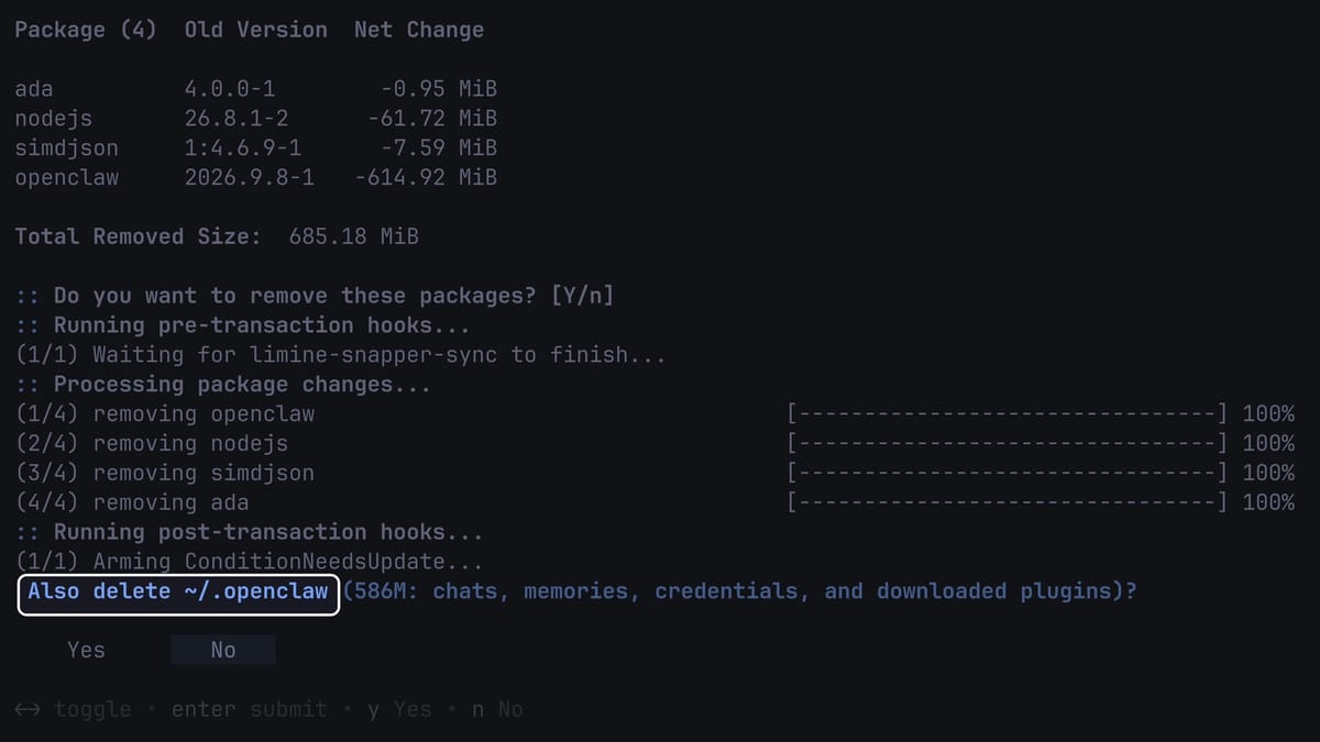 The remove terminal after pacman removed openclaw, nodejs, simdjson, and ada (685.18 MiB), asking Also delete ~/.openclaw (586M: chats, memories, credentials, and downloaded plugins)? with No selected