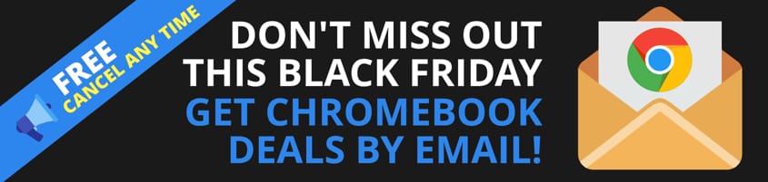 Sign up for Chromebook Deals email alerts for Black Friday and Cyber Monday